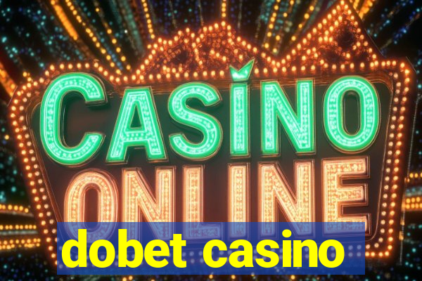 dobet casino